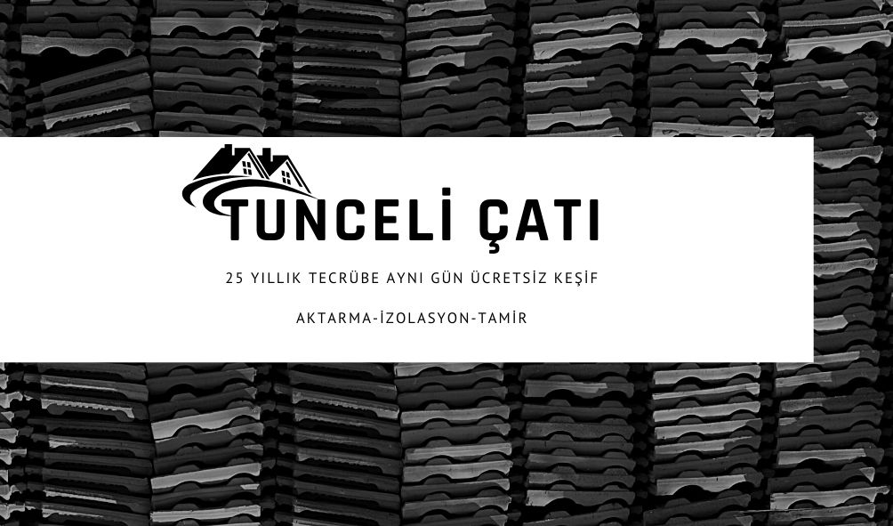 Tunceli Çatı Ustası