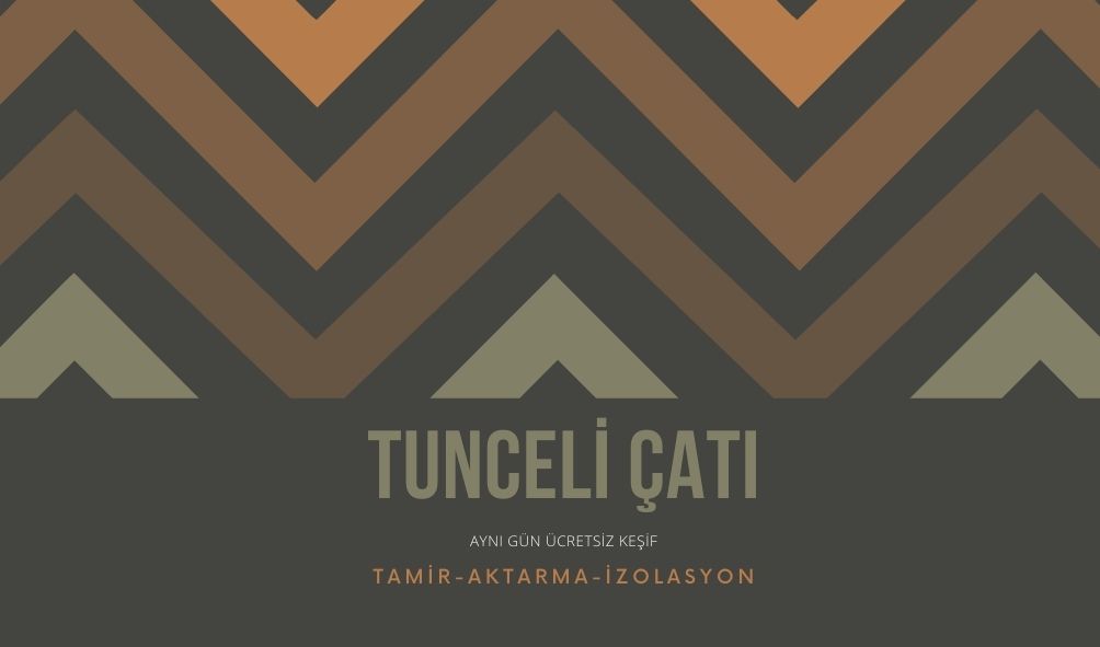 Tunceli Çatı Tamircisi